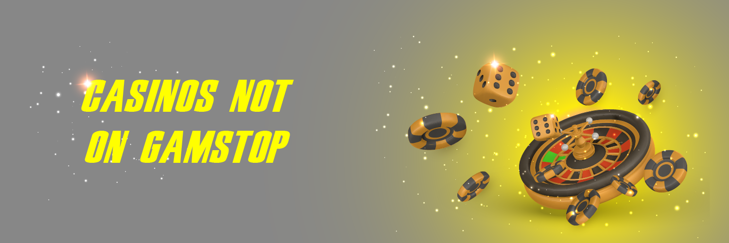 Explore Gambling Sites Not on GamStop Explore Gambling Sites Not on GamStop